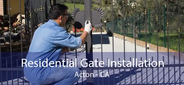 Residential Gate Installation Acton - CA