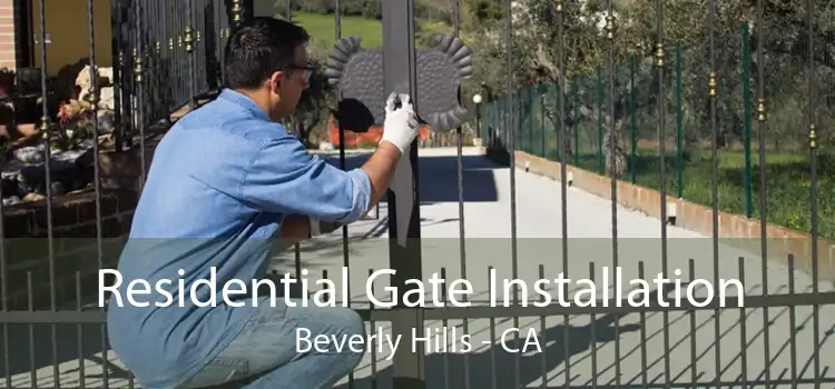 Residential Gate Installation Beverly Hills - CA