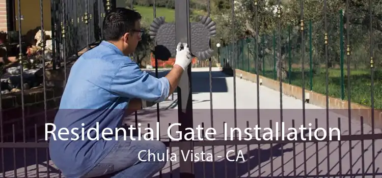 Residential Gate Installation Chula Vista - CA