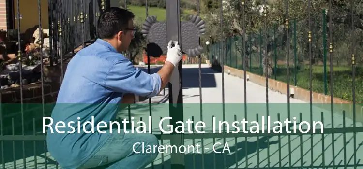 Residential Gate Installation Claremont - CA