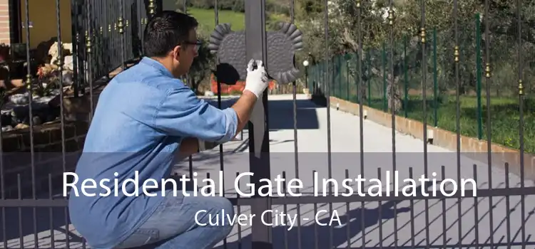 Residential Gate Installation Culver City - CA