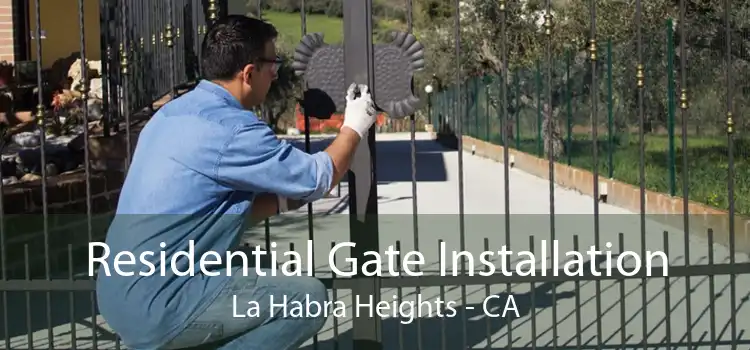 Residential Gate Installation La Habra Heights - CA