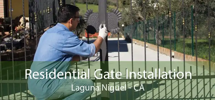 Residential Gate Installation Laguna Niguel - CA