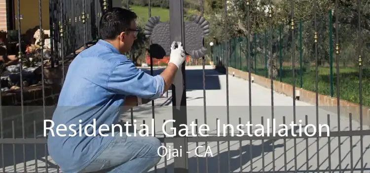 Residential Gate Installation Ojai - CA