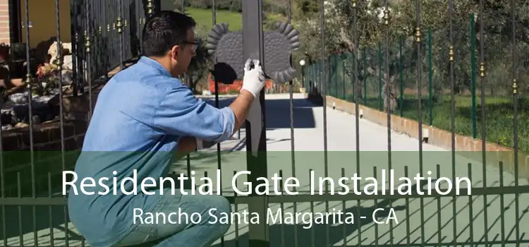 Residential Gate Installation Rancho Santa Margarita - CA