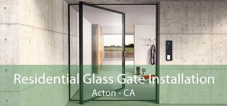 Residential Glass Gate Installation Acton - CA