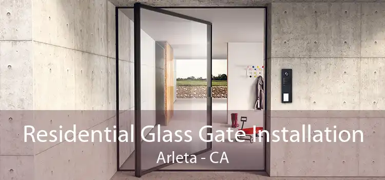 Residential Glass Gate Installation Arleta - CA