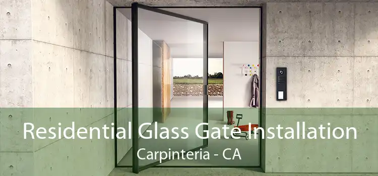 Residential Glass Gate Installation Carpinteria - CA