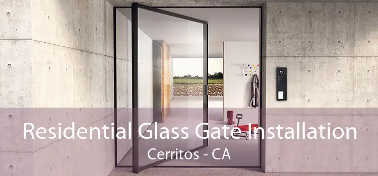 Residential Glass Gate Installation Cerritos - CA