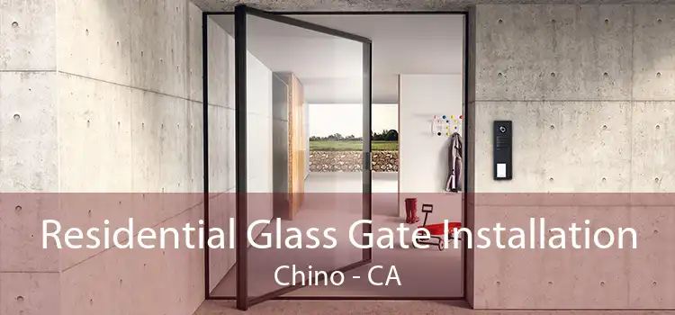 Residential Glass Gate Installation Chino - CA