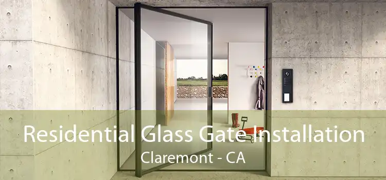 Residential Glass Gate Installation Claremont - CA