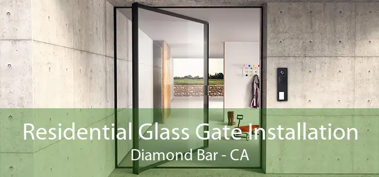 Residential Glass Gate Installation Diamond Bar - CA