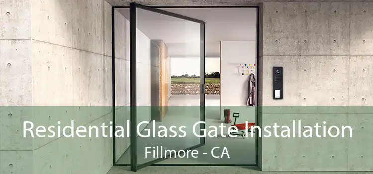 Residential Glass Gate Installation Fillmore - CA