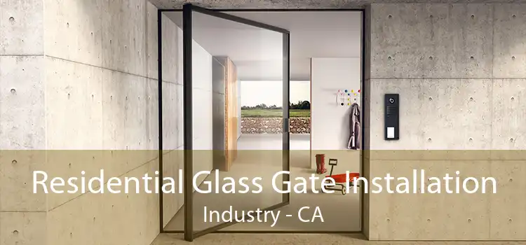 Residential Glass Gate Installation Industry - CA