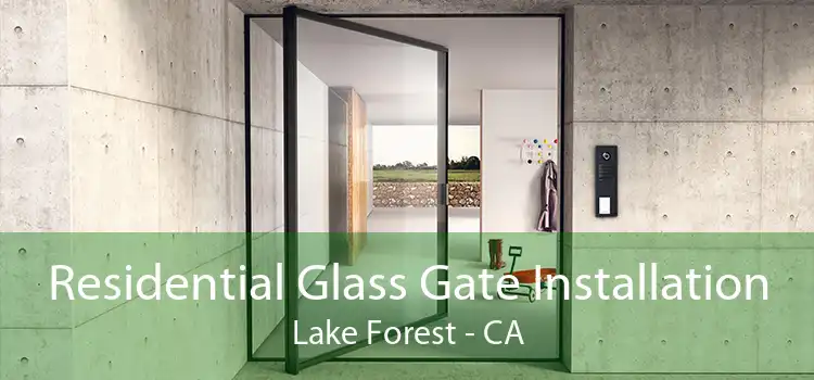 Residential Glass Gate Installation Lake Forest - CA