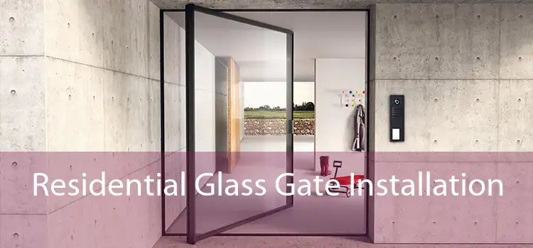 Residential Glass Gate Installation 