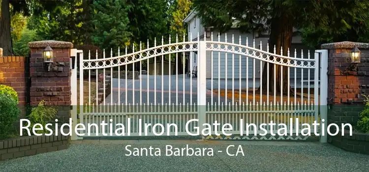 Residential Iron Gate Installation Santa Barbara - CA