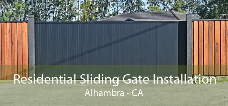 Residential Sliding Gate Installation Alhambra - CA