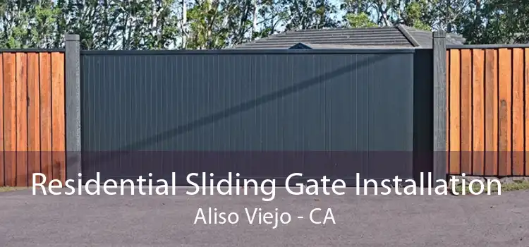 Residential Sliding Gate Installation Aliso Viejo - CA