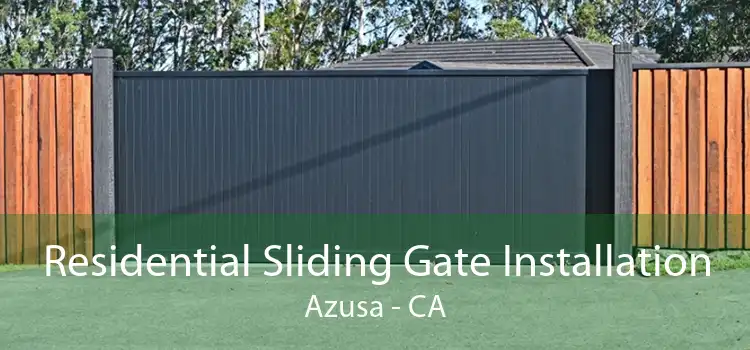 Residential Sliding Gate Installation Azusa - CA