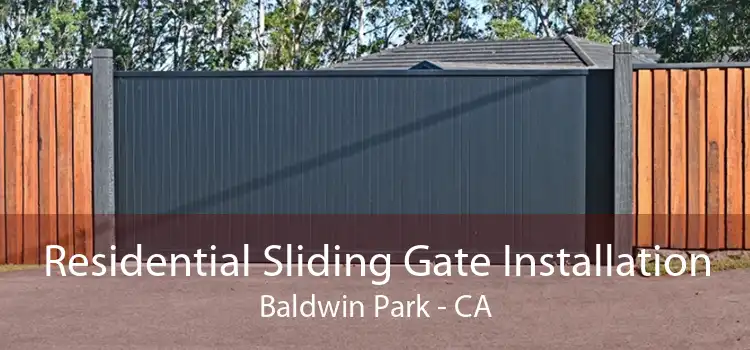 Residential Sliding Gate Installation Baldwin Park - CA