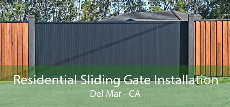 Residential Sliding Gate Installation Del Mar - CA