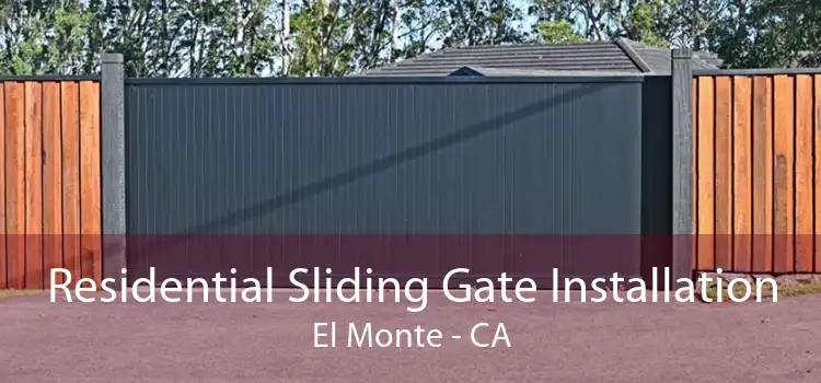 Residential Sliding Gate Installation El Monte - CA