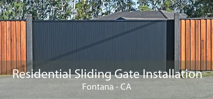 Residential Sliding Gate Installation Fontana - CA