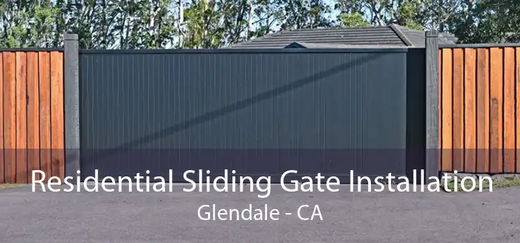 Residential Sliding Gate Installation Glendale - CA