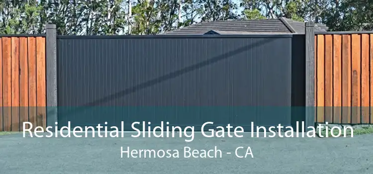 Residential Sliding Gate Installation Hermosa Beach - CA