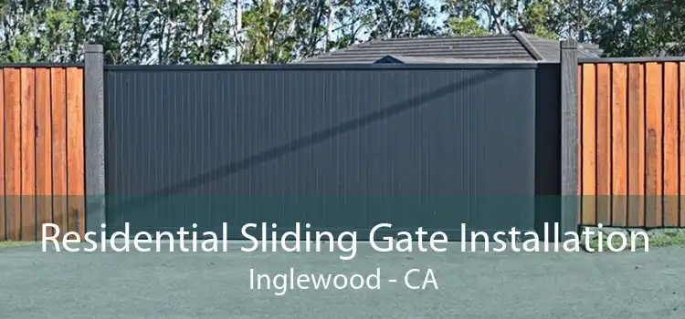 Residential Sliding Gate Installation Inglewood - CA