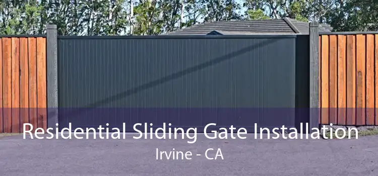 Residential Sliding Gate Installation Irvine - CA