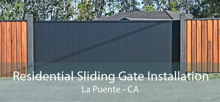 Residential Sliding Gate Installation La Puente - CA