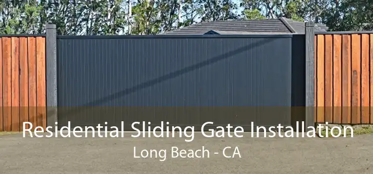 Residential Sliding Gate Installation Long Beach - CA