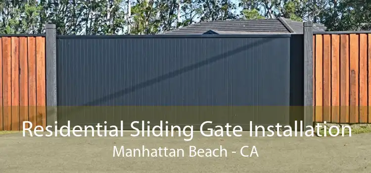 Residential Sliding Gate Installation Manhattan Beach - CA