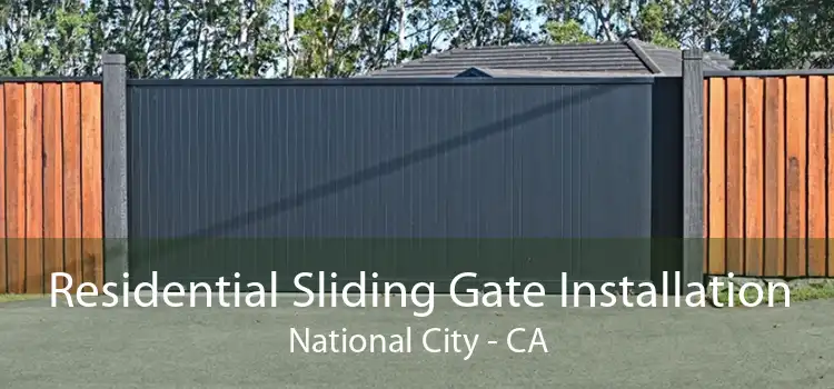 Residential Sliding Gate Installation National City - CA