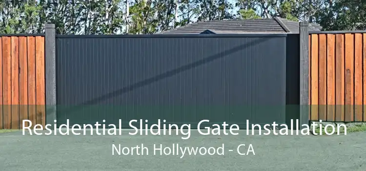 Residential Sliding Gate Installation North Hollywood - CA