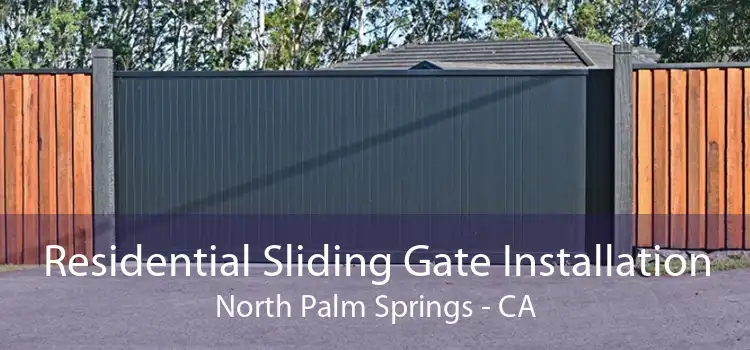 Residential Sliding Gate Installation North Palm Springs - CA