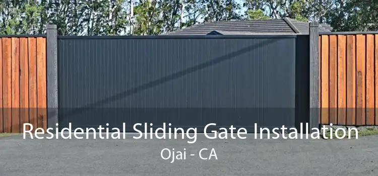 Residential Sliding Gate Installation Ojai - CA