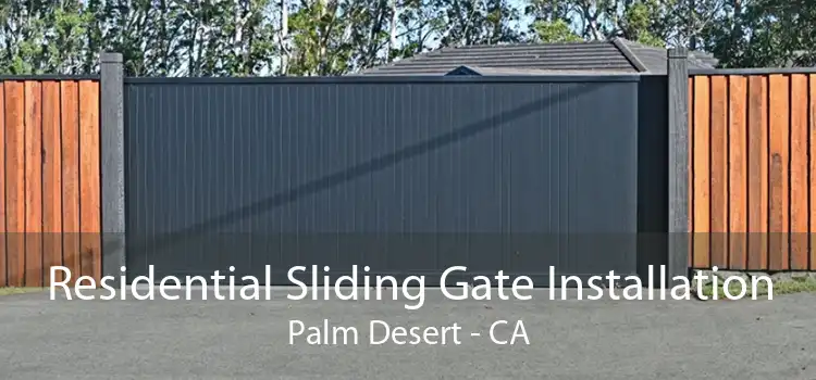 Residential Sliding Gate Installation Palm Desert - CA