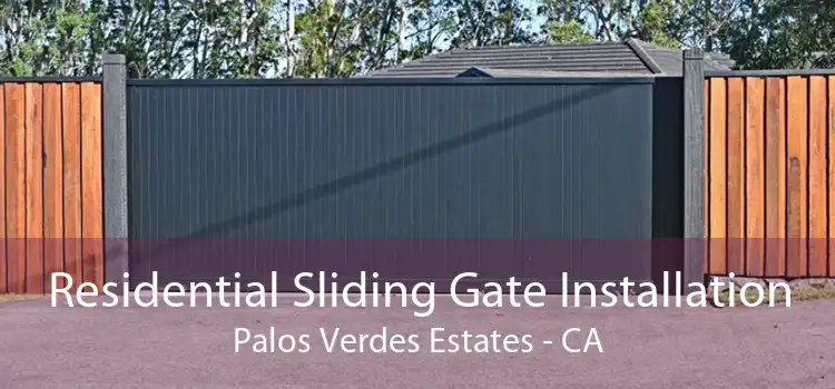 Residential Sliding Gate Installation Palos Verdes Estates - CA