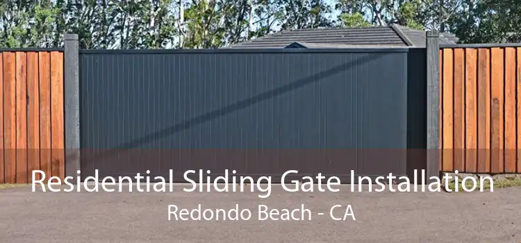 Residential Sliding Gate Installation Redondo Beach - CA