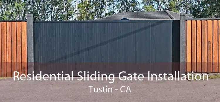 Residential Sliding Gate Installation Tustin - CA