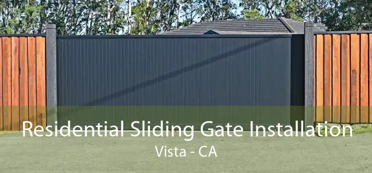 Residential Sliding Gate Installation Vista - CA