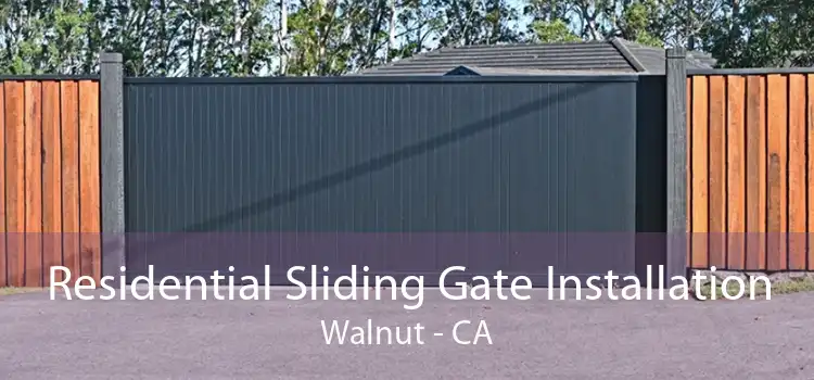 Residential Sliding Gate Installation Walnut - CA