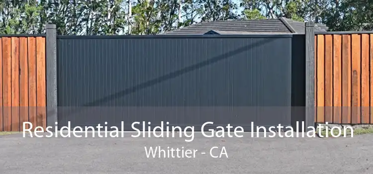 Residential Sliding Gate Installation Whittier - CA