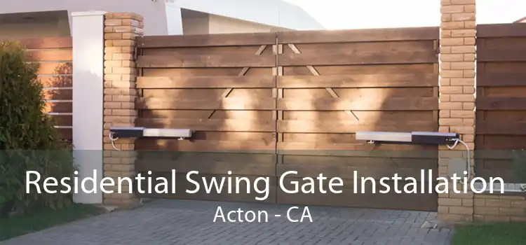 Residential Swing Gate Installation Acton - CA