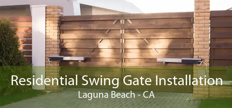 Residential Swing Gate Installation Laguna Beach - CA