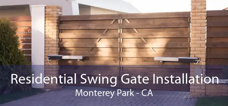 Residential Swing Gate Installation Monterey Park - CA