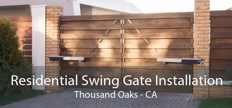 Residential Swing Gate Installation Thousand Oaks - CA